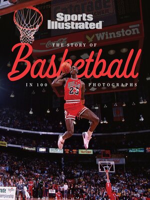 cover image of The Story of Basketball In 100 Photographs